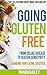 Going Gluten Free: From Gluten Sensitivity to Celiac Disease - Change Your Eating Lifestyle