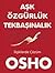 Aşk Özgürlük Tek Başınalık by Osho Aşk Özgürlük Tek Başınalık by Osho
