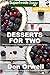 Desserts for Two: 50+ Quick & Easy Cooking, Gluten-Free Cooking, Wheat Free Cooking, Natural Foods, Whole Foods Diet, Dessert & Sweets Cooking, Healthy ... loss energy-cooking for two Book 57)