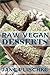Raw Vegan Desserts: Over 40+ Quick & Easy Cooking, Gluten-Free Cooking, Wheat Free Cooking, Whole Foods Diet, Dessert & Sweets Cooking,Wheat-Free Diet, Raw Desserts, Natural Foods, Raw Food Desserts