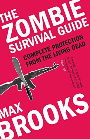 The Zombie Survival Guide: Complete Protection from the Living Dead