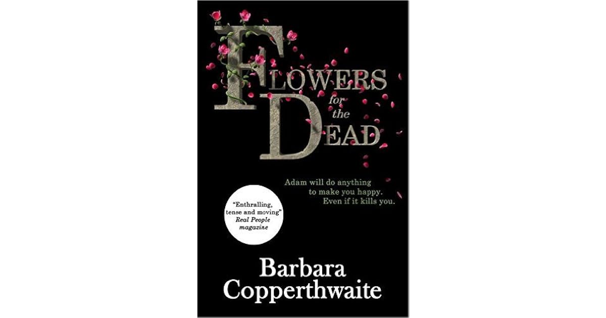 Flowers for the Dead by Barbara Copperthwaite