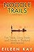 Noodle Trails, A Travel Mem...