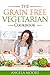 The Grain Free Vegetarian Cookbook