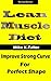 strong curves:Lean Muscle Diet: Improve Strong Curve for Perfect Shape:strong curves a woman's guide to building a better butt and body