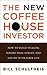 The New Coffeehouse Investor: How to Build Wealth, Ignore Wall Street, and Get on with Your Life