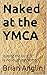 Naked at the YMCA: Joining the local "Y" is no laughing matter