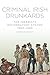 Criminal Irish Drunkards by Conor Reidy