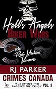 Hell's Angels Biker Wars: True Story of The Rock Machine Massacres (Crimes Canada: True Crimes That Shocked the Nation #8)