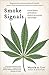 Smoke Signals: A Social History of Marijuana - Medical, Recreational, and Scientific