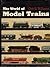 The World of Model Trains (Illustrated)