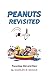 Peanuts Revisited by Charles M. Schulz Peanuts Revisited by Charles M. Schulz