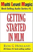 Getting Started in MLM: Your Best Approach Ever for MLM Success