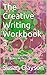 The Creative Writing Workbook 3 by Susan Clayson