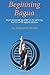 Beginning Bagua: A practical guide to training, form and application