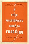 A Field Philosopher's Guide to Fracking: How One Texas Town Stood Up to Big Oil and Gas