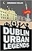 Dublin Urban Legends