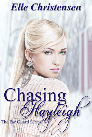 Chasing Hayleigh (The Fae Guard, #3)