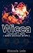 Wicca: Witchcraft, Spells, Symbols and Wiccan Beliefs - The Essential Guide for Wicca & Witchcraft Practice