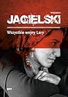 Wszystkie wojny Lary by Wojciech Jagielski
