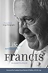 Pope Francis: Life and Revolution: A Biography of Jorge Bergoglio