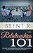 Relationships 101: Relationship Rescue: The Best Relationship Advice for Couples to Strengthen Their Relationship Into Relationships That Work (Relationship ... Dating Advice, Relationships for Dummies)