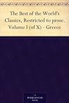 The Best of the World's Classics, Restricted to prose. Volume I (of X) - Greece