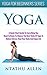 The Complete Book of Yoga for Beginners by Ntathu Allen The Complete Book of Yoga for Beginners by Ntathu Allen