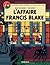 L'Affaire Francis Blake (Blake et Mortimer, #13)
