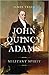 John Quincy Adams: Militant...