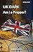 UK Dark: Am I a Prepper? Bo...