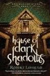 House of Dark Shadows by Robert Liparulo
