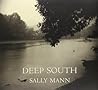 Deep South by Sally Mann Deep South by Sally Mann