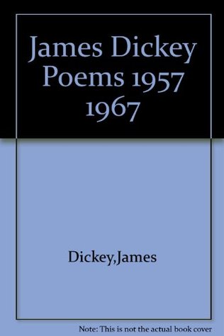 James Dickey Poems 1957 1967 (Hardcover)