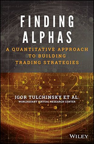 Finding Alphas: A Quantitative Approach to Building Trading Strategies (Kindle Edition)