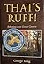 That's Ruff! Reflections from Grouse Country by George  King