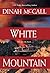 White Mountain by Dinah McCall White Mountain by Dinah McCall