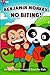 Benjamin Monkey No Biting: ...