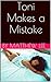 Toni Makes a Mistake by Matthew  Lee