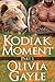 Kodiak Moment 1: An Alpha Werebear Paranormal Shifter Romance