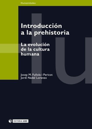 Introducción a la prehistoria: la evolución de la cultura humana (Paperback)