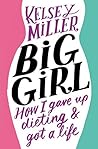 Big Girl: How I G...
