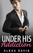 Under His Addiction