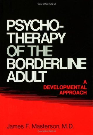 Psychotherapy Of The Borderline Adult: A Developmental Approach (Hardcover)