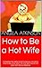 How to Be a Hot Wife: Compl...