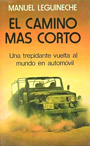 El camino más corto: Una trepidante vuelta al mundo en automóvil (Paperback)