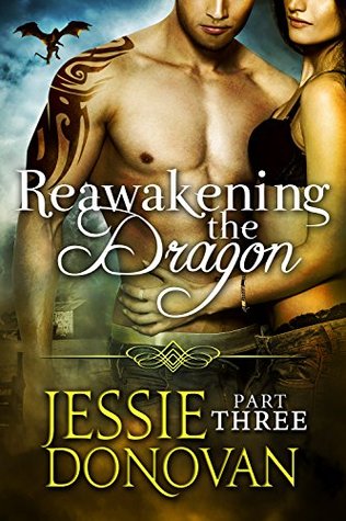 Reawakening the Dragon: Part 3 (Stonefire Dragons, #4 part 3 of 4)