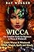 Wicca: The Complete Guide f...