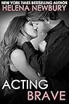 Acting Brave by Helena Newbury