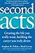 Second Acts: Creating the L...